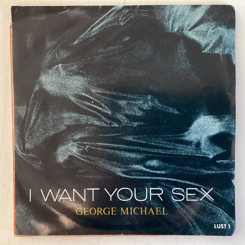 MICHAEL, GEORGE = I WANT YOUR SEX (7 IN.) (CDN 1987) (USED)