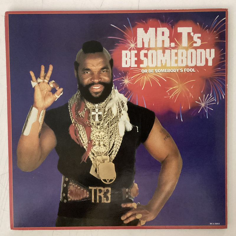 MR. T'S BE SOMEBODY, OR BE SOMEBODY'S FOOL (CDN 1984) (USED)