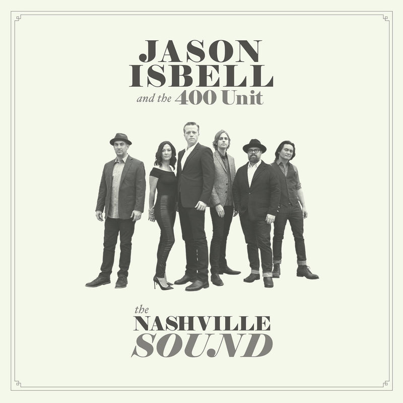 ISBELL, JASON & THE 400 UNIT = NASHVILLE SOUND